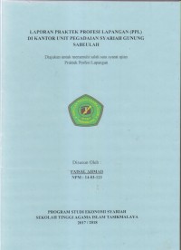 LAPORAN PRAKTEK PROFESI LAPANGAN (PPL)DI KANTOR UNIT PRGADAIAN SYARI'AH GUNUNG SABEULAH