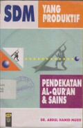 SDM YANG PRODUKTIF
PENDEKATAN AL-QUR'AN & SAINS