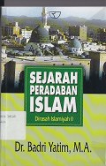 SEJARAH PERADABAN ISLAM : Dirasah Islamiyah II