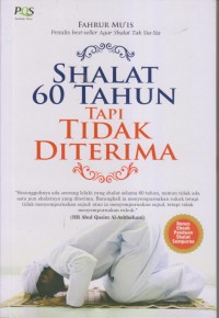 SHALAT 60 TAHUN TAPI TIDAK DITERIMA