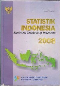 STATISTIK INDONESIA
(Statistical Yearbook Of Indonesia) 2008