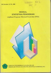 MODUL STATISTIK PENDIDIKAN
( APLIKASI PROGRAM MICROSOF EXCEL DAN SPSS )