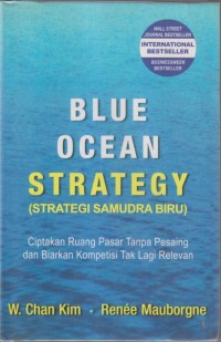 BLUE OCEAN STRATEGY
(STRATEGI SAMUDRA BIRU)