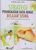 STRATEGI PENINGKATAN DAYA MINAT BELAJAR SISWA