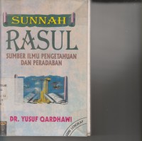 SUNNAH RASUL SUMBER ILMU PENGETAHUAN DAN PERADABAN