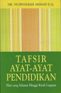 TAFSIR AYAT-AYAT PENDIDIKAN :Hati Yang Selamat Hingga Kisah Luqman