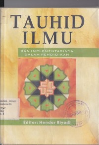 TAUHID ILMU (DAN IMPLEMENTASINYA DALAM PENDIDIKAN)