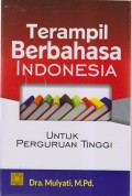 TERAMPIL BERBAHASA INDONESIA
UNTUK PERGURUAN TINGGI