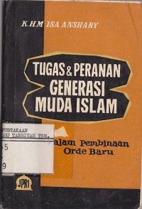 TUGAS & PERANAN GENERASI MUDA ISLAM DALAM PEMBINAAN ORDE BARU