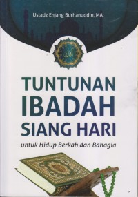 TUNTUNAN IBADAH SIANG HARI UNTUK HIDUP BERKAH DAN BAHAGIA