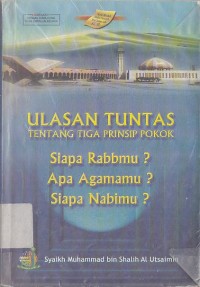 ULASAN TUNTAS TENTANG TIGA PRINSIP POKOK (SIAPA RABBMU?) (APA AGAMAMU?) (SIAPA NABIMU?)