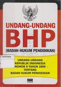 UNDANG-UNDANG BHP ( BADAN HUKUM PENDIDIKAN ) UU RI NO.9 TH. 2009