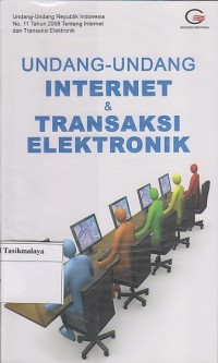 UNDANG-UNDANG INTERNET & TRANSAKSI ELEKTRONIK