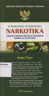 HIMPUNAN PERATURAN PERUNDANG-UNDANGAN ; UNDANG-UNDANG NARKOTIKA ; UU RI NO.35 TH. 2009