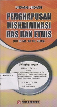 UNDANG-UNDANG PENGHAPUSAN DISKRIMINASI RAS DAN ETNIS ( UU RI No. 40 Th.200 )