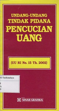 UNDANG-UNDANG TINDAK PIDANA PENCUARIAN UANG ( UU RI No. 15 Tn.2002 )