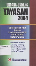 UNDANG-UNDANG YAYASAN 2004 ; UU RI No. 28 TH 2004