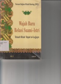 WAJAH BARU RELASI SUAMI ISTRI ; TELAAH KITAB `UQUD AL-LUJJAYN`