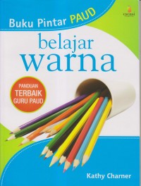 BUKU PINTAR PAUD BELAJAR WARNA
PANDUAN TERBAIK GURU PAUD