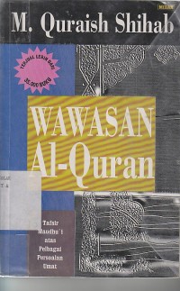 WAWASAN AL - QUR`AN  ; TAFSIR MAUDHU `I ATAS PELBAGAI PERSOALAN UMAT