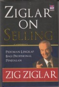 ZIGLAR ON SELLING
PEDOMAN LENGKAP BAGI PROFESINAL PENJUALAN