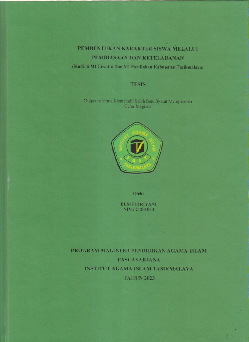 PEMBENTUKAN KARAKTER SISWA MELALUI PEMBIASAAN DAN KETELADAN 
(Studi di MI Ciwatin Dan MI Pamijahan Kabupaten Tasikmalaya)