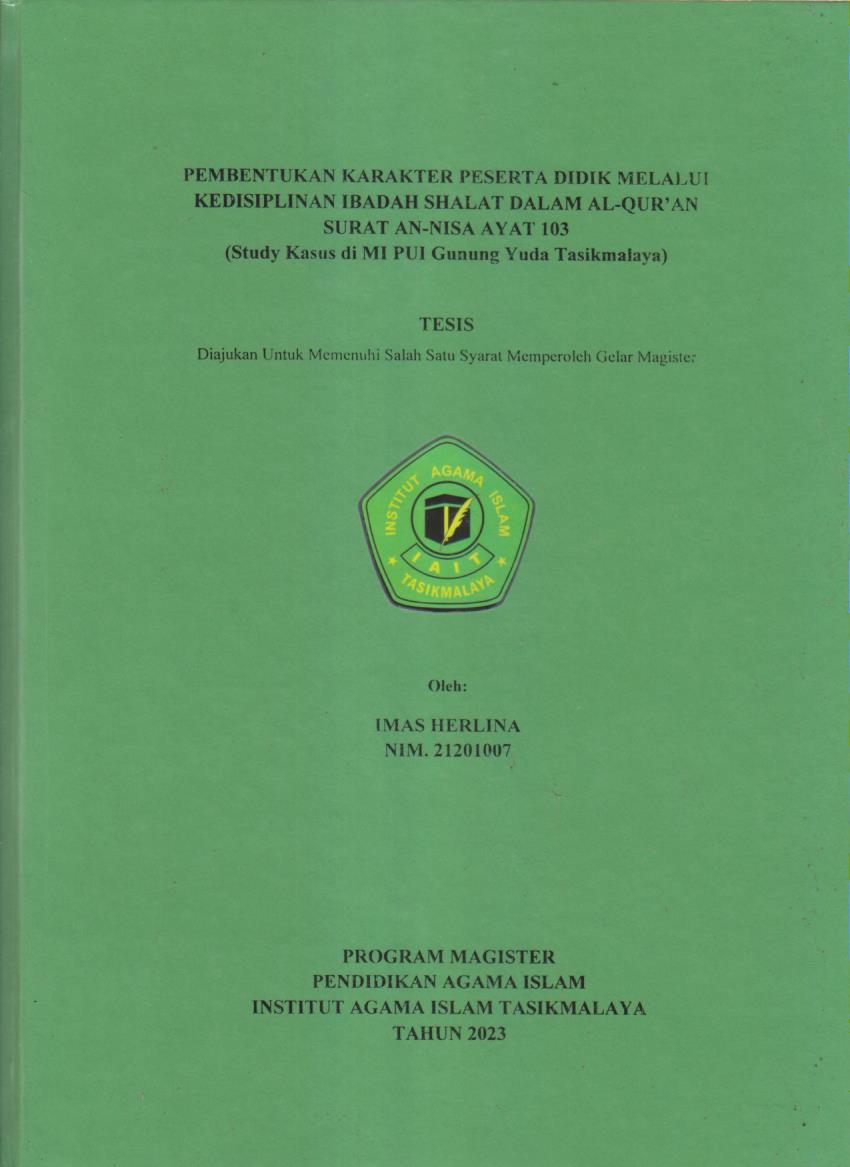 PEMBENTUKAN KARAKTER PESERTA DIDIK MELALUI KEDISIPLINAN IBADAH SHALAT DALAM AL-QUR'AN
(Study Kasus di MI PUI Gunung Yuda Tasikmalaya)