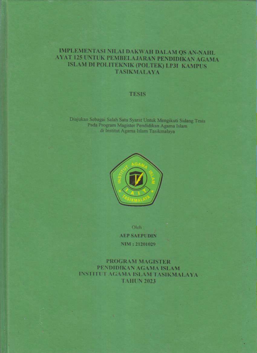 IMPLEMENTASI NILAI DAKWAH DALAM QS AN-NAHL
AYAT 125 UNTUK PEMBELAJARAN PENDIDIKAN AGAMA
ISLAM DI POLITEKNIK (POLTEL) LP31 KAMPUS TASIKMALAYA