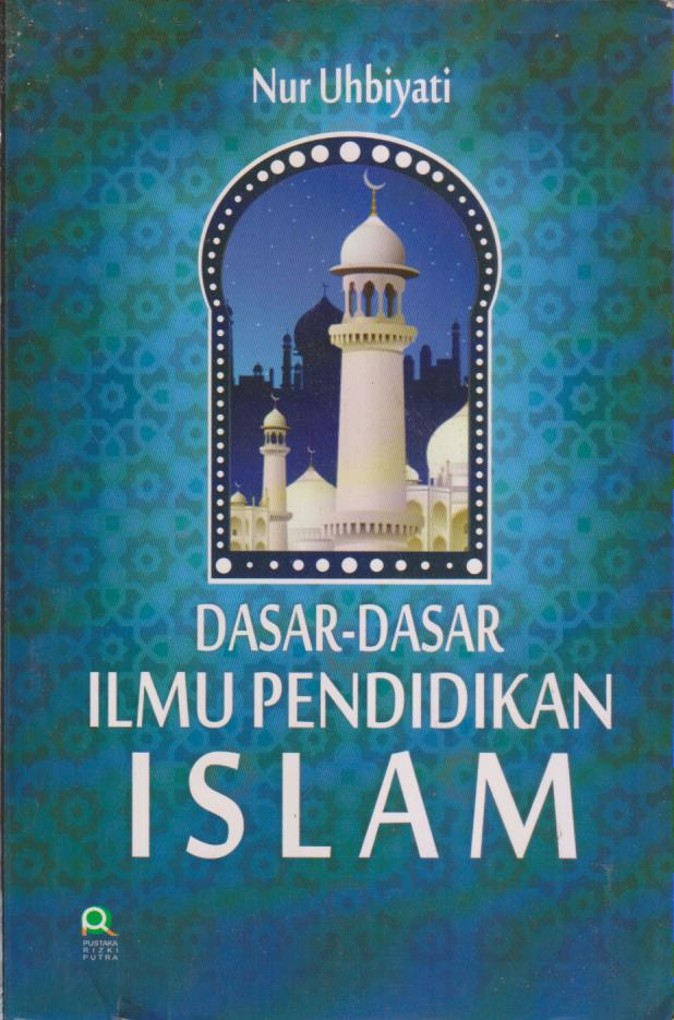 DASAR-DASAR ILMU PENDIDIKAN ISLAM