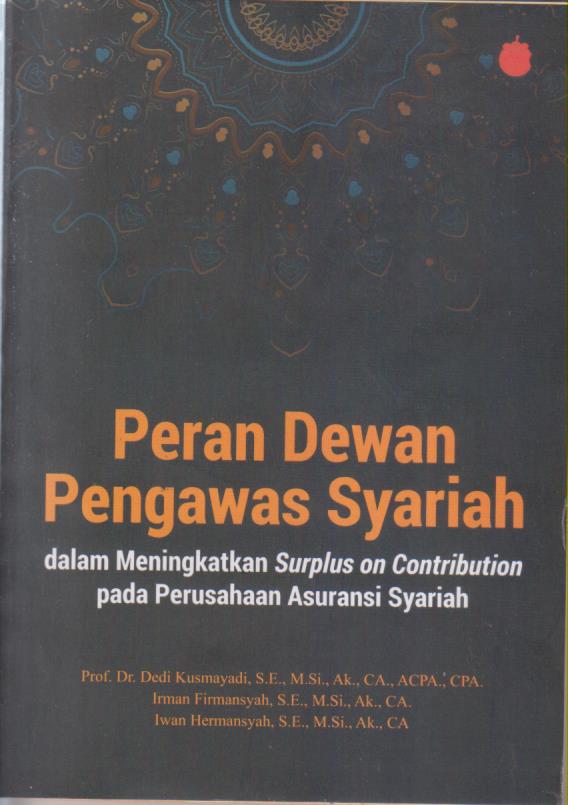 PERAN DEWAN PENGAWAS SYARIAH dalam Meningkatkan Suplus on Contribution pada Perusahaan Asuransi Syariah