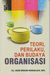 TEORI, PERILAKU, DAN BUDAYA ORGANISASI