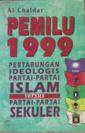 PEMILU 1999 PERTARUNGAN IDEOLOGIS PARTAI-PARTAI
ISLAM VERSUS PARTAI-PARTAI SEKULER