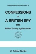 Confessions of a British Spy and British Enmity Against Islam