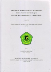 IMPLEMENTASI PENDIDIKAN KARAKTER RELIGIUS SANTRI
BERDASARKAN KITAB DURUSUL AQOID
DI PONDOK PESANTREN DARUSSALAM KARANGNUNGGAL