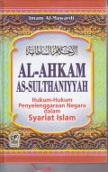 AL-AHKAM AS-SULTHANIYYAH : HUKUM-HUKUM PENYELENGGARAAN NEGARA DALAM SYARIAT ISLAM
