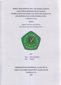 MODEL MIND MAPPING TIPE CASE BASED LEARNING
(CBL) UNTUK MENINGKATKAN CAPAIAN PEMBELAJARAN
MAWARIS PADA MATA PELAJARAN PAI 
(STUDI PENELITIAN DI SMK NEGERI 2 KOTA 
TASIKMALAYA