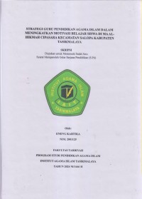 STRATEGI GURU PENDIDIKAN AGAMA ISLAM DALAM
MENINGKATKAN MOTIVASI BELAJAR SISWA DI MA AL-HIKMAH
CIPASARA KECAMATAN SALOPA KABUPATEN TASIKMALAYA