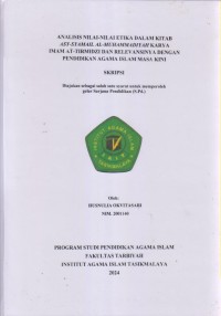 ANALISIS NILAI-NILAI ETIKA DALAM KITAB
ASY-SYAMAIL AL-MUHAMMADIYAH KARYA
IMAM AT-TIRMIDZI DAN RELEVANSINYA DNGAN
PENDIDIKAN AGAMA ISLAM MASA KINI