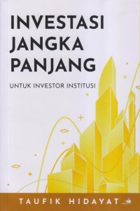 INVESTASI JANGKA PANJANG UNTUK INVESTOR INSTITUSI