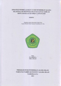 STRATEGI PEMBELAJARAN TA'DIB PENDIDIKAN AGAMA
ISLAM DALAM MENINGKATKAN KUALITAS AKHLAK
SISWA DI KELAS XII SMKN 2 CIPATUJAH