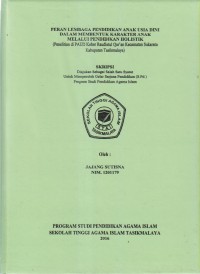 PERAN LEMBAGA PENDIDIKAN ANAK USIA DINI DALAM MEMBENTUK KARAKTER ANAK MELALUI PENDIDIKAN HOLISTIK (Penelitian di PAUD Kober Raudlatul Qur'an Kecamatan Sukaratu Kabupaten Tasikmalaya)