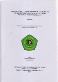 ANALISIS PEMBELAJARAN PENDIDIKAN AGAMA ISLAM 
DENGAN CONCEPT MAPPING DI KELAS V SDN 1
CILOLOHAN KOTA TASIKMALAYA