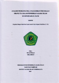 ANALISIS PROBLEMATIKA ANAK KORBAN PERCERAIAN
ORANG TAU DALAM PENDIDIKAN AGAMA ISLAM 
DI SMP RIYADLUL ULUM