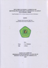 IMPLEMENTASI MODEL TAKRIR DALAM 
MENINGKATKAN KEMAMPUAN MENGHAFAL AL-QUR'AN
PADA PESERTA DIDIK
(Studi Penelitian di DTA AL-Ikhlas Babakan Jati Kota Tasikmalaya)