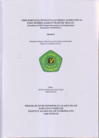 IMPLEMENTASI PENGGUNAAN MEDIA AUDIO VISUAL
PADA PEMBELAJARAN PRAKTIK SHALAT
(Penelitian di SND Munjul Kecamatan Gunungtajung Kabupaten Tasikmalaya)