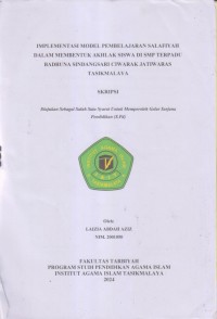 IMPLEMENTASI MODEL PEMBELAJARAN SALAFIYAH
DALAM MEMBENTUK AKHLAK SISWA DI SMP TERPADU
BADRUNA SINDANGSARI CIWARAK JATIWATAS TASIKMALAYA