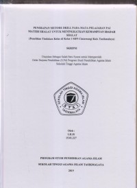 PENERAPAN METODE DRILL PADA MATA PELAJARAN PAI MATERI SHALAT UNTUK MENINGKATKAN KEMAMPUAN IBADAH SHALAT
(Penelitian Tindakan Kelas di kelas I SDN Cintawangi Kab. Tasikmalaya)