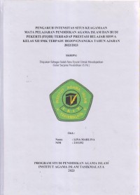 PENGARUH INTENSITAS SITUS KEAGAMAAM
MATA PELAJARAN PENDIDIKAN AGAMA ISLAM 
DAN BUDI PEKERTI (FIQIH) TERHADAP PRESTASI 
BELAJAR SISWA KELAS XII SMK TERPADU BOJONGNANGKA
TAHUN AJARAN 2022/2023