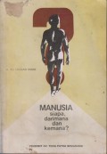 MANUSIA SIAPA, DARIMANA, DAN KEMANA?