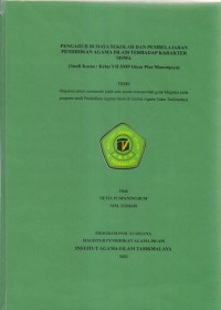 PENGARUH BUDAYA SEKOLAH DAN PEMBELAJARAN 
PENDIDIKAN AGAMA ISLAM TERHADAP KARAKTER SISWA
(Studi Kasus : Kelas VII SMP Islam Plus Manonjaya)